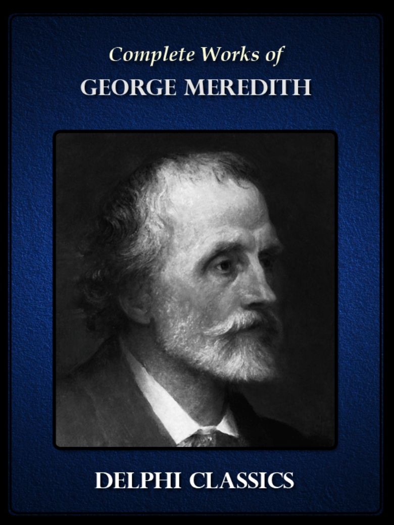 Delphi Complete Works Of George Meredith Illustrated Series Four Meredith