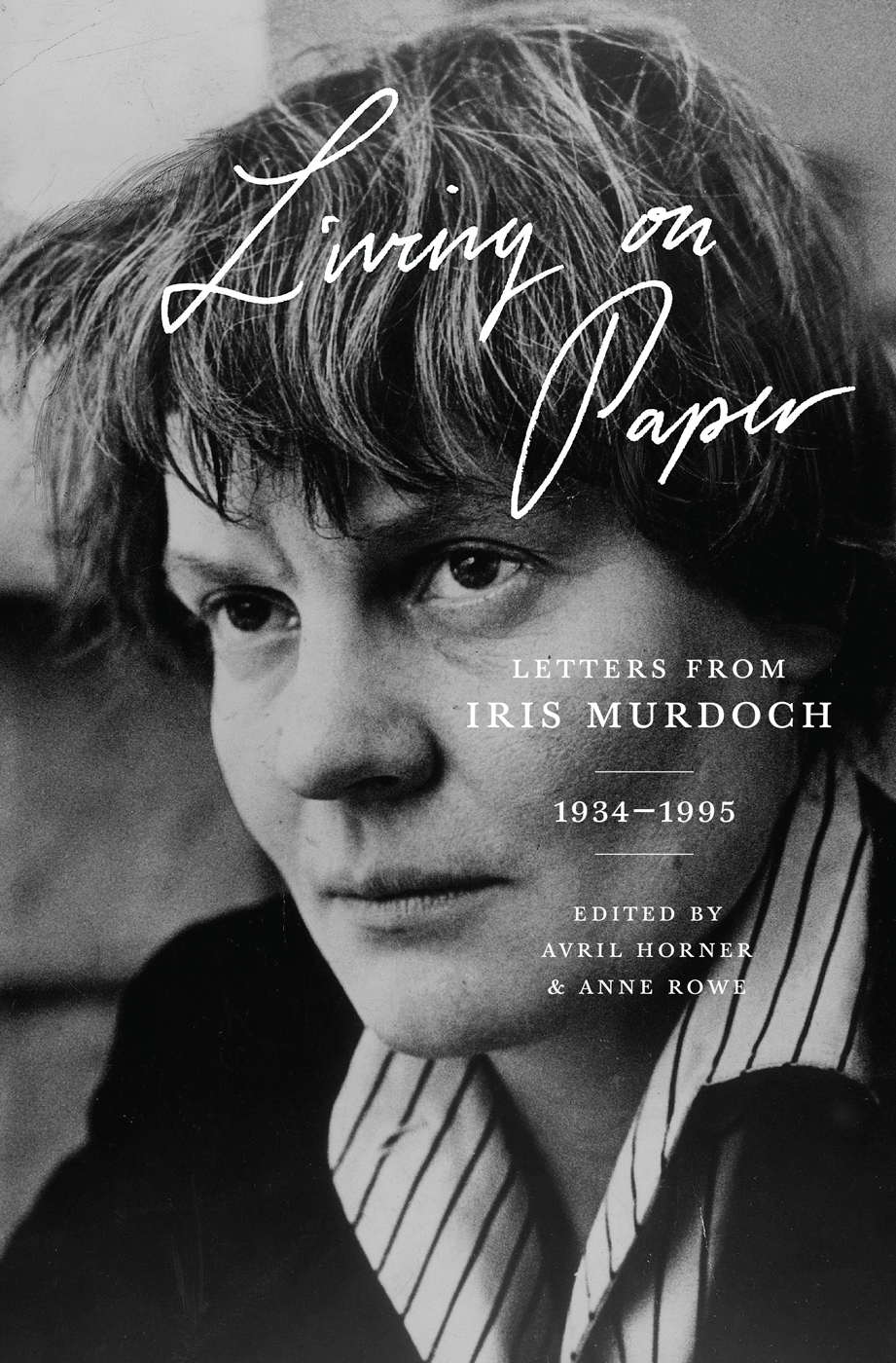 Living On Paper Murdoch Iris Horner Avril Rowe Anne