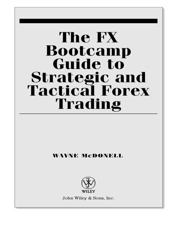 The Fx Bootcamp Guide To Strategic And Tactical Forex Trading Mcdonell