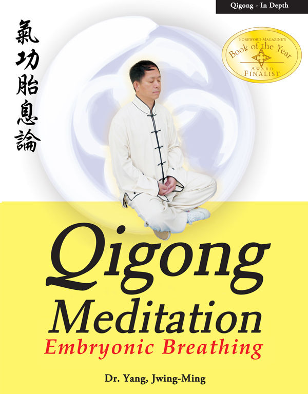 Qigong Meditation Embryonic Breathing Jwingming Yang