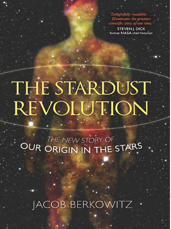 The Stardust Revolution 01 The New Story Of Our Origin In The Stars Berkowitz