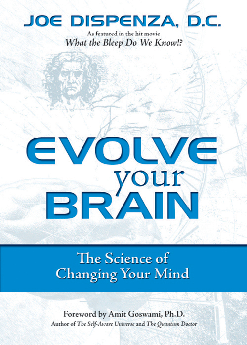Evolve Your Brain The Science Of Changing Your Mind Dispenza
