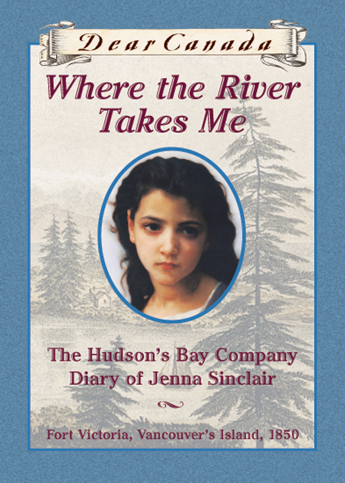Dear Canada 01 Where The River Takes Me Lawson Julie
