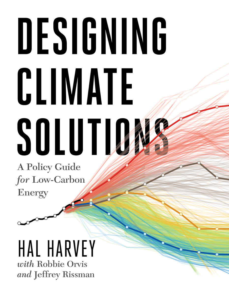 Designing Climate Solutions Hal Harvey