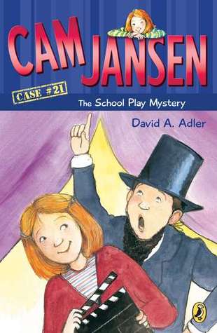 Cam Jansen Mysteries 21 The School Play Mystery Adler David A