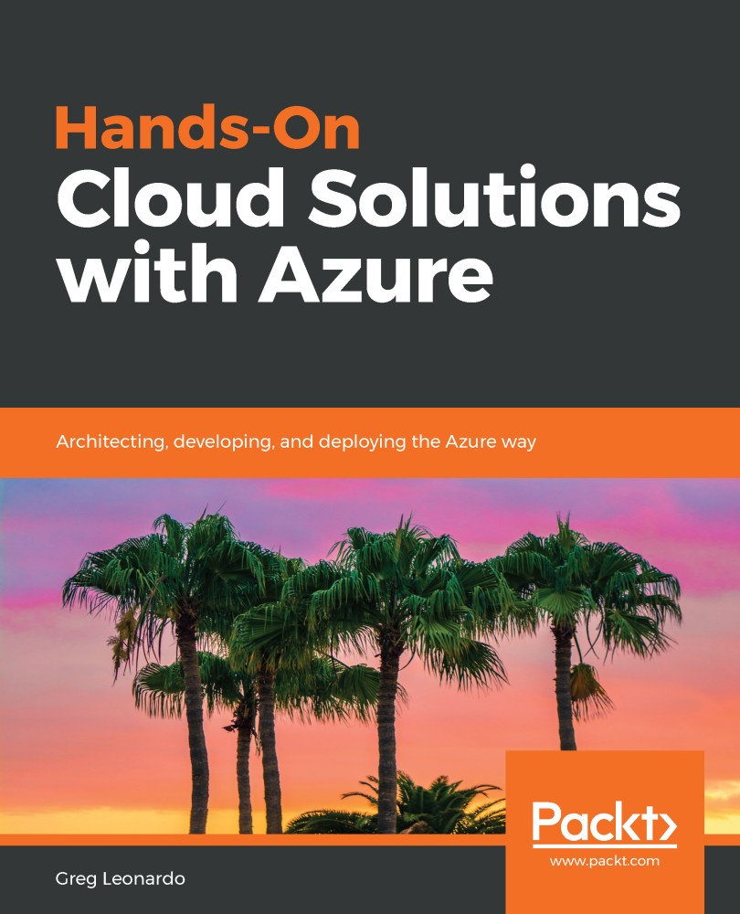 Handson Cloud Solutions With Azure Architecting Developing And Deploying The Azure Way Greg Leonardo