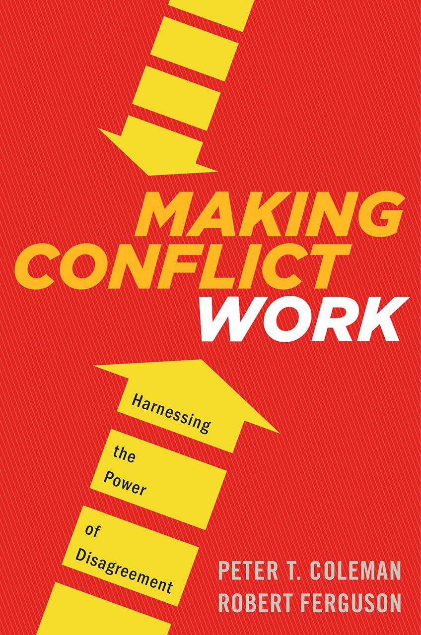 Making Conflict Work Coleman Peter T