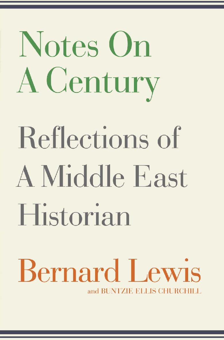 Notes On A Century Reflections Of A Middle East Historian Lewis
