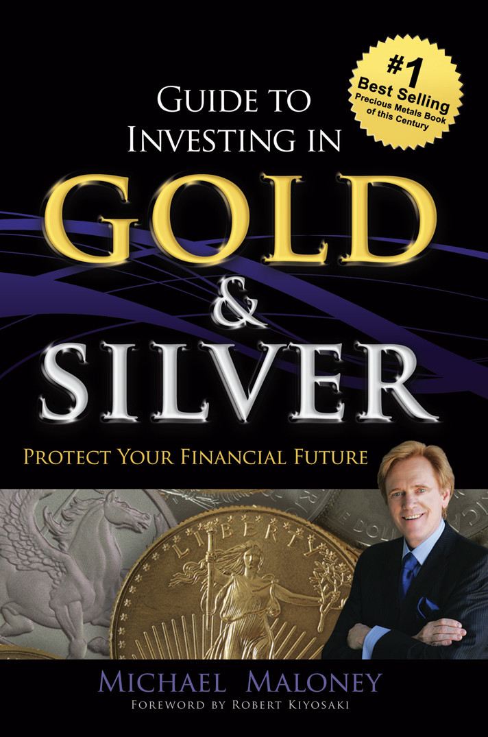 Guide To Investing In Gold Silver Maloney Michael