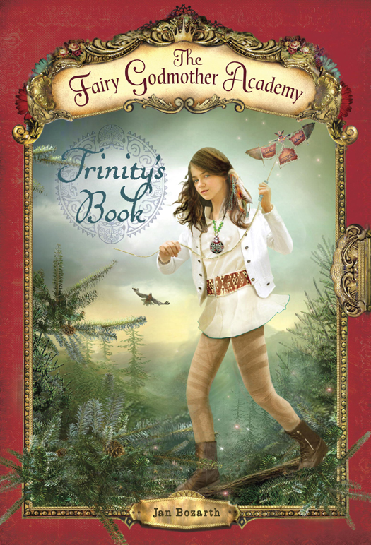 The Fairy Godmother Academy 06 Trinitys Book Bozarth Jan