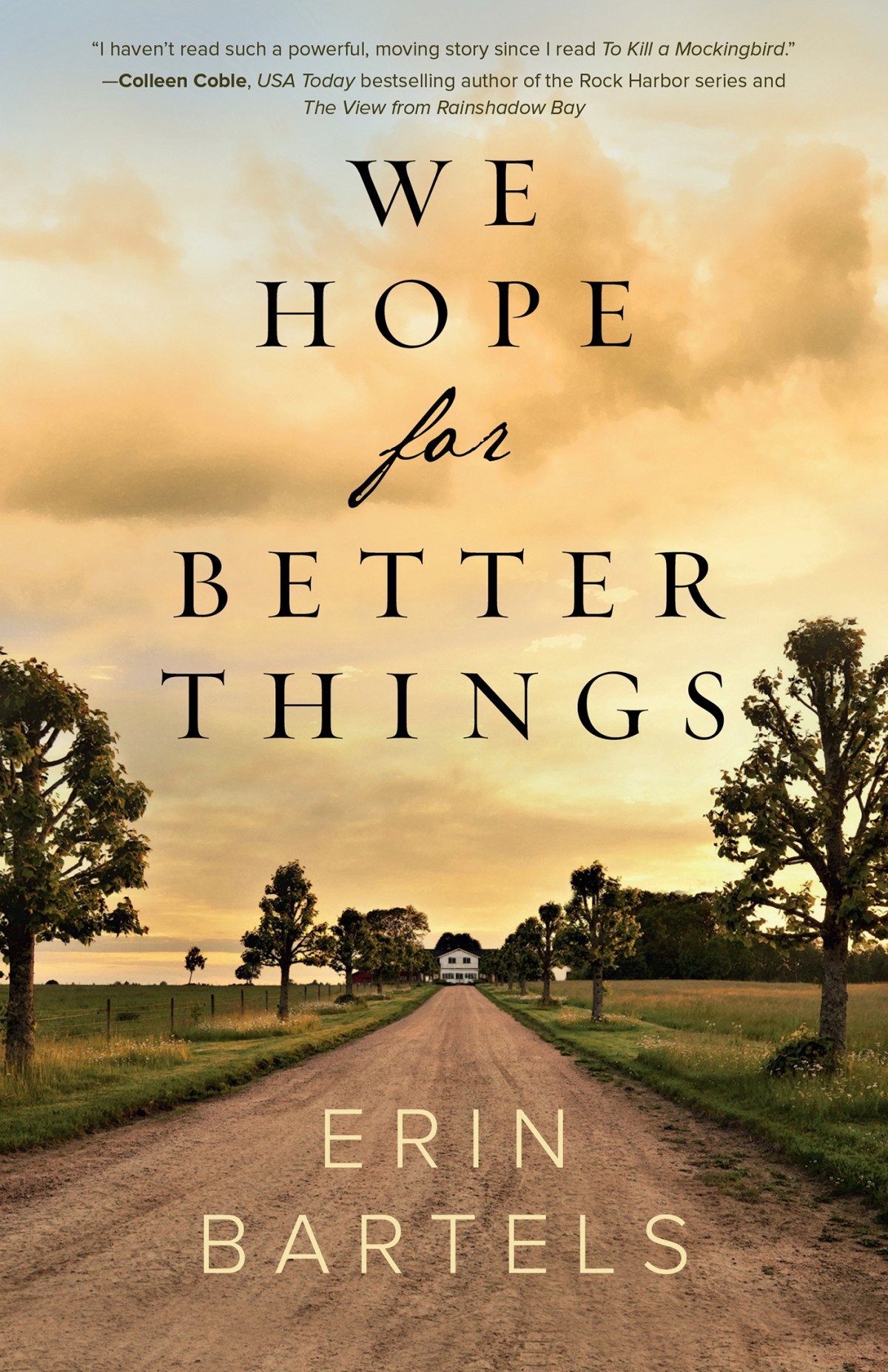 We Hope For Better Things Bartels Erin