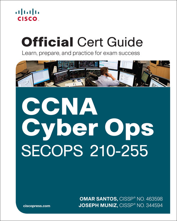 Ccna Cyber Ops Secops 210255 Official Cert Guide Certification Guide Omar Santos Joseph Muniz