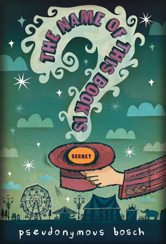 Secret 01 The Name Of This Book Is Secret Bosch Pseudonymous Ford