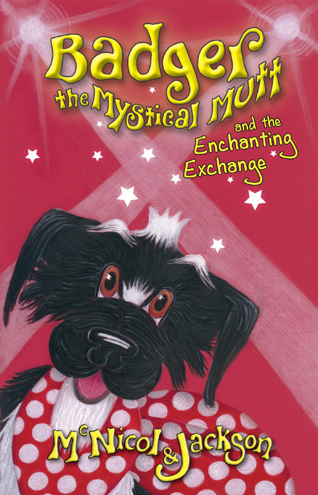 Badger The Mystical Mutt And The Enchanting Exchange Mcnicol