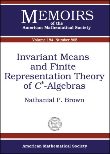 Invariant Means And Finite Representation Theory Of Calgebras 2006th Edition Nathanial P Brown