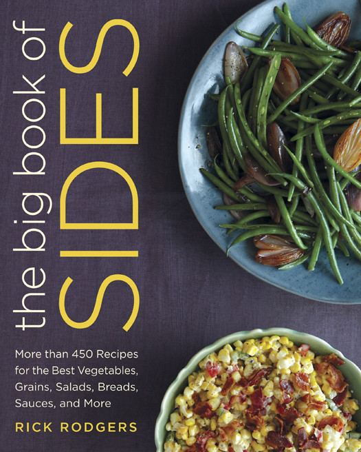Big Book Of Sides More Than 500 Recipes For The Best Vegetables Grains Salads Breads Sauces And More 9780345548191 Rodgers