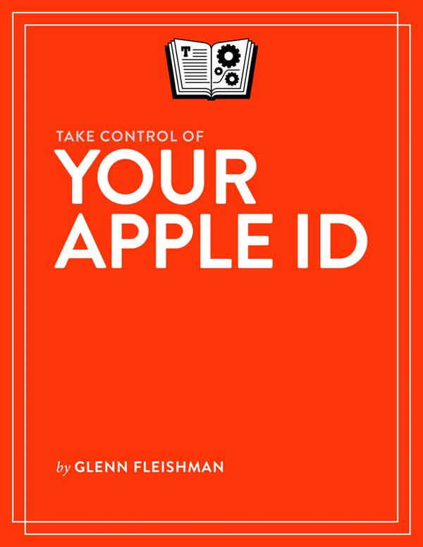 Take Control Of Your Apple Id Glenn Fleishman