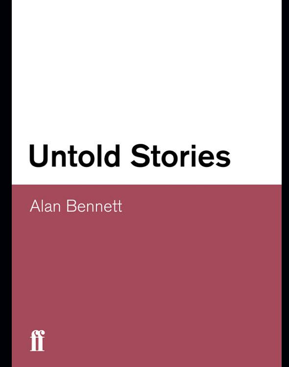 Untold Stories Bennett Alan