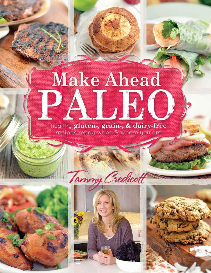 Makeahead Paleo Healthy Gluten Grain Dairyfree Recipes Ready When Where You Are Credicott