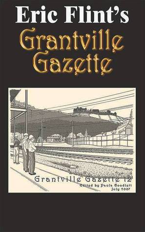 Grantville Gazette 12 Grantville Gazette Volume 12 Flint