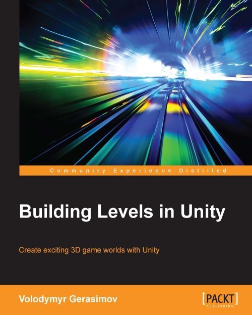 Building Levels In Unity Volodymyr Gerasimov