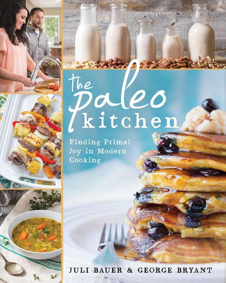 The Paleo Kitchen Finding Primal Joy In Modern Cooking Bauer