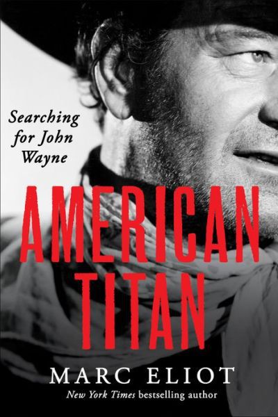 American Titan Searching For John Wayne Eliot Marc