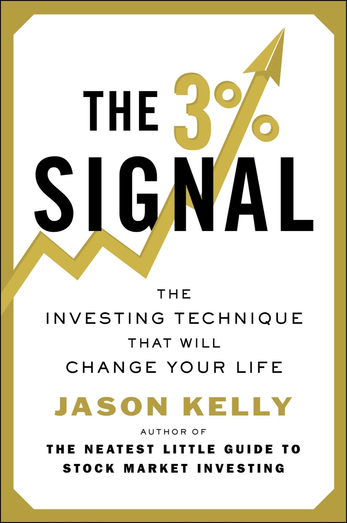 The 3 Signal The Investing Technique That Will Change Your Life Jason Kelly