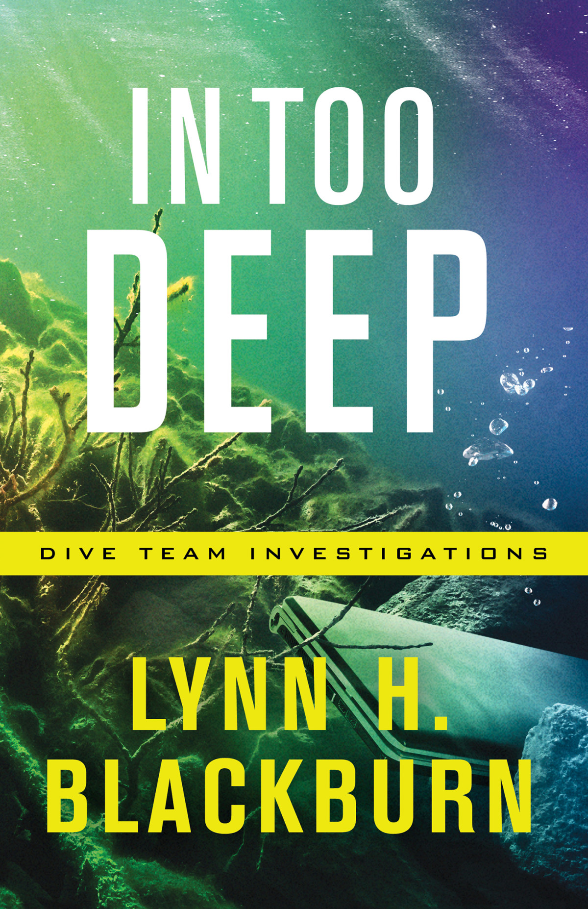 Dive Team Investigations 02 In Too Deep Blackburn Lynn H