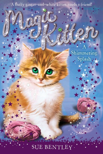 Magic Kitten 11 A Shimmering Splash Bentley Sue