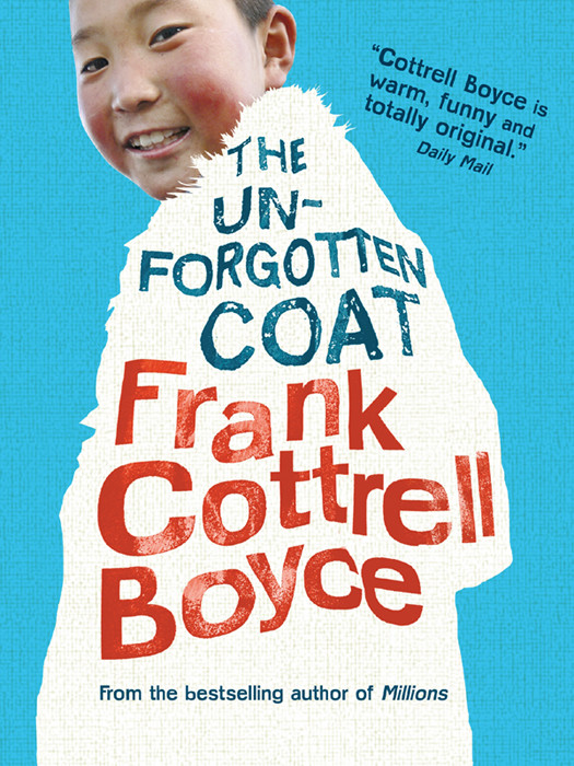 The Unforgotten Coat Boyce Frank Cottrell