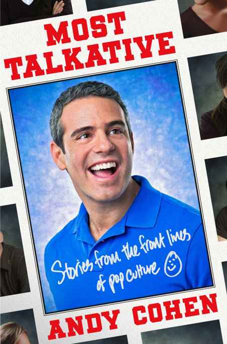 Most Talkative Stories From The Front Lines Of Pop Culture Andy Cohen