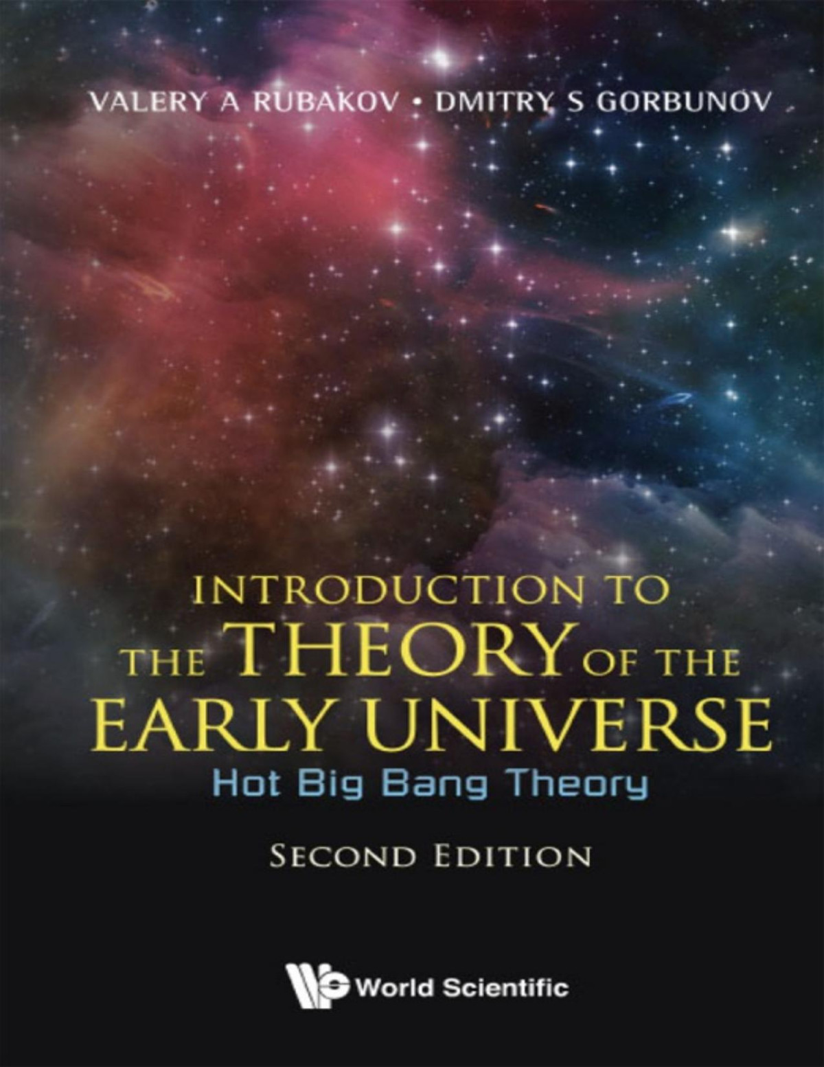 Introduction To The Theory Of The Early Universe Hot Big Bang Theory Second Edition Valery A Rubakov Dmitry S Gorbunov