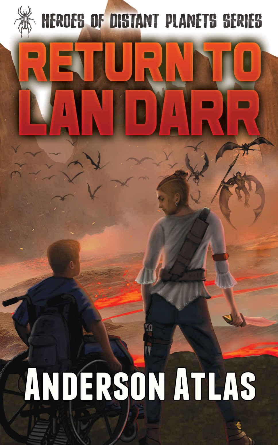 Heroes Of Distant Planets 02 Return To Lan Darr Atlas Anderson