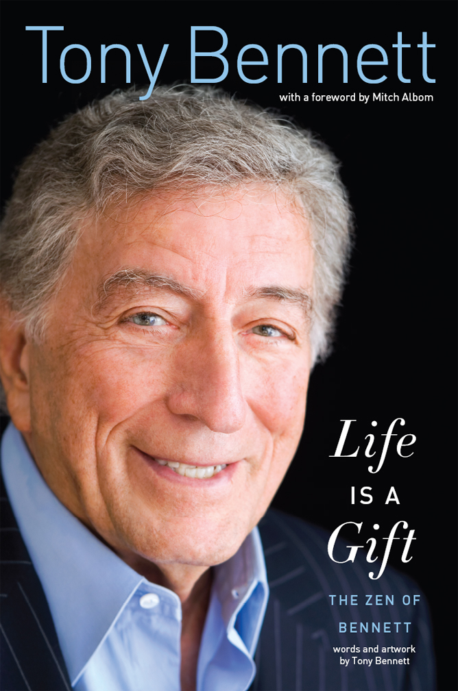 Life Is A Gift The Zen Of Bennett Bennett Tony