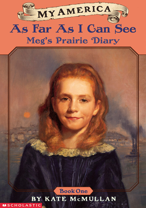 Megs Prairie Diary 01 As Far As I Can See Mcmullan Kate