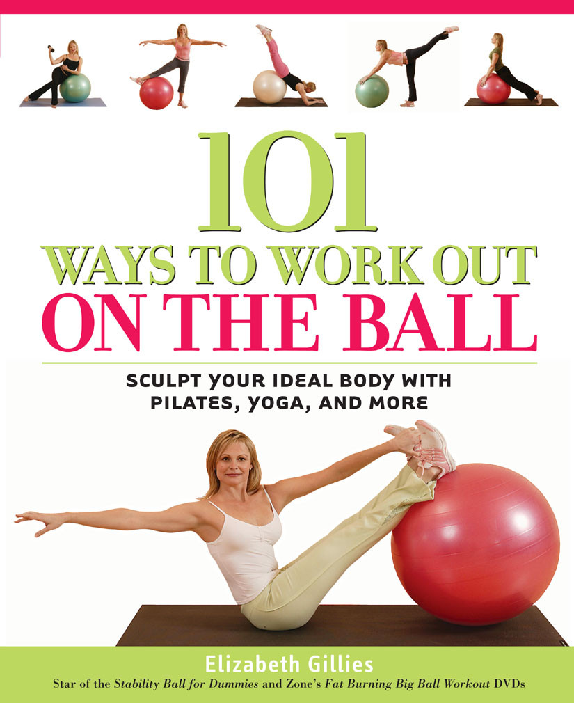 101 Ways To Work Out On The Ball Elizabeth Gillies