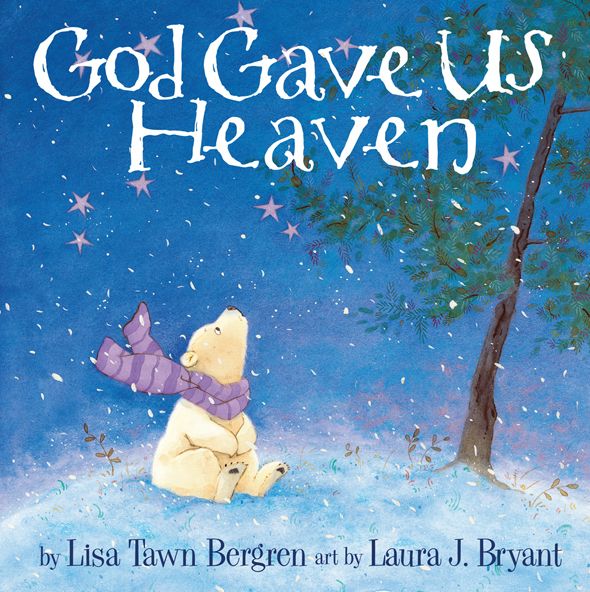 God Gave Us Heaven Bergren Lisa Tawn