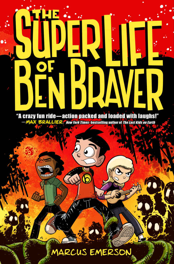 The Super Life Of Ben Braver Emerson Marcus