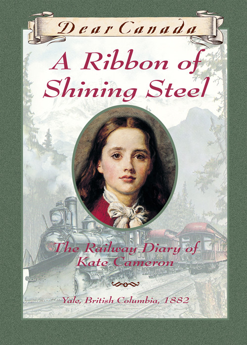 Dear Canada 01 A Ribbon Of Shining Steel Lawson Julie