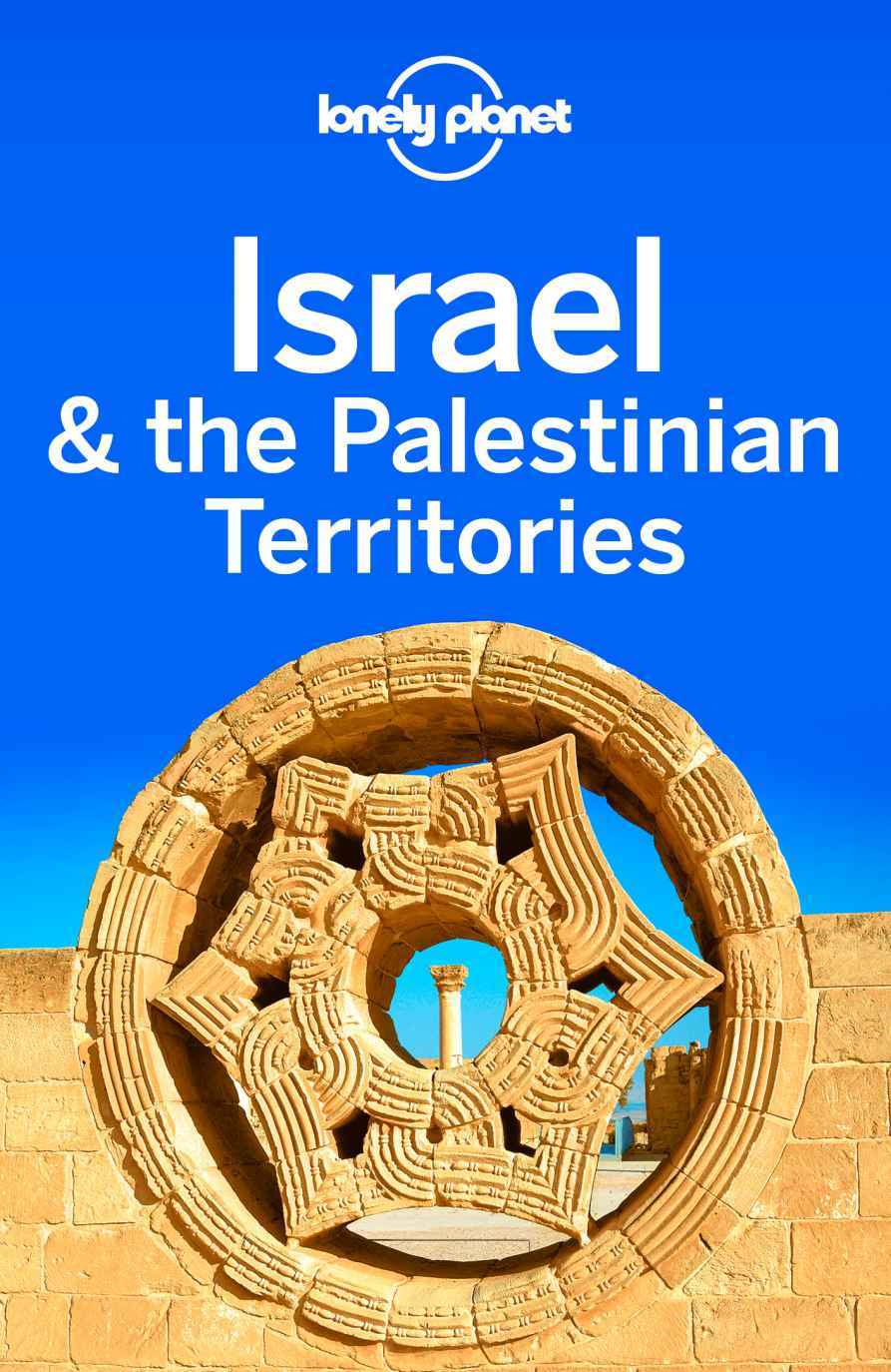 Lonely Planet Israel The Palestinian Territories Planet Lonely Planet