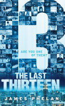 The Last Thirteen Book One 13 James Phelan