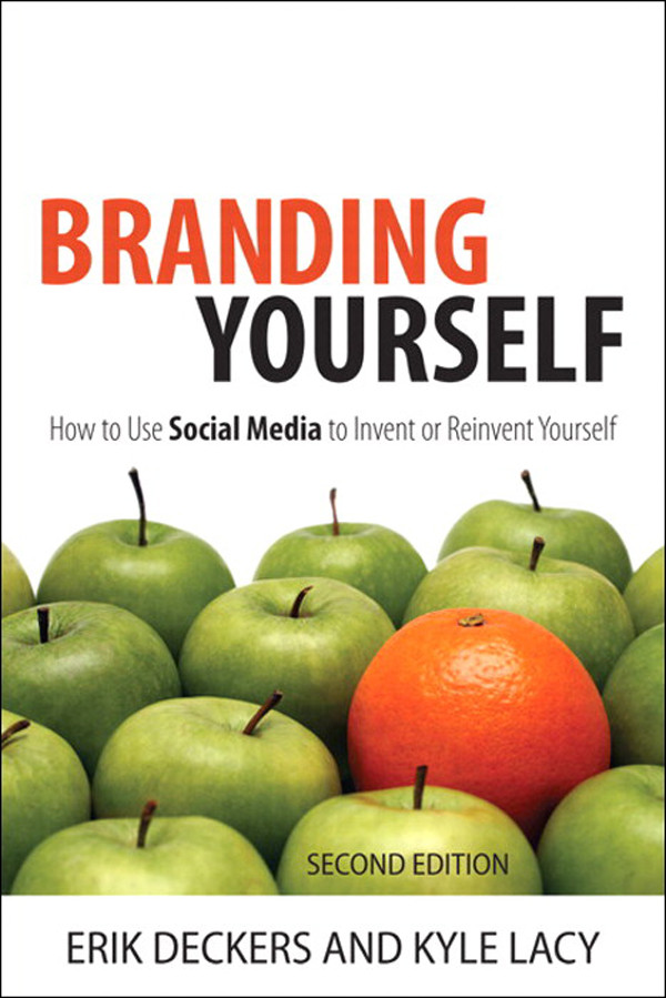 Branding Yourself How To Use Social Media To Invent Or Reinvent Yourself Shawn Kahls Library Erik Deckers Kyle Lacy