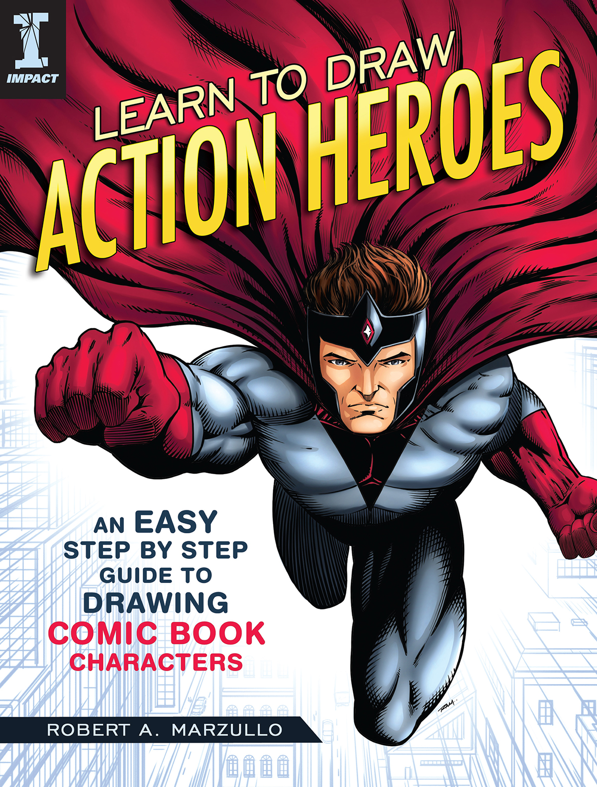 Learn To Draw Action Heroes Marzullo Robert