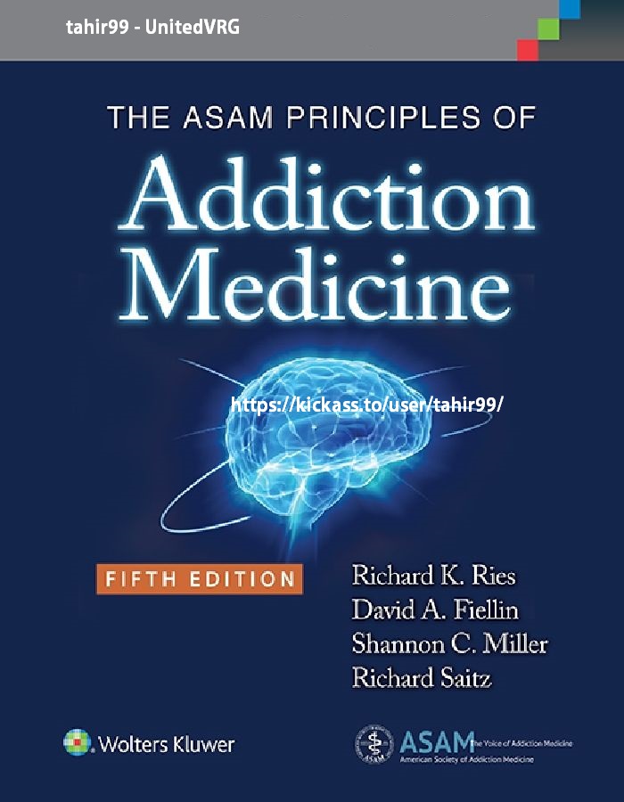 The Asam Principles Of Addiction Medicine Ries Richard K Fiellin