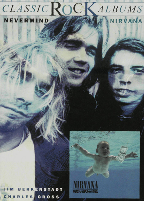 Classic Rock Albums Nirvana Nevermind Charles R Cross