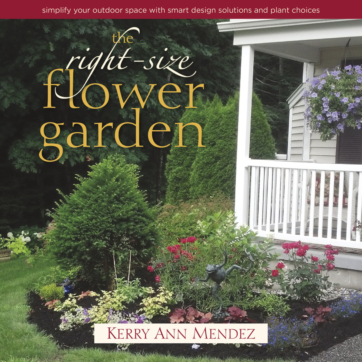 The Rightsize Flower Garden Kerry Ann Mendez