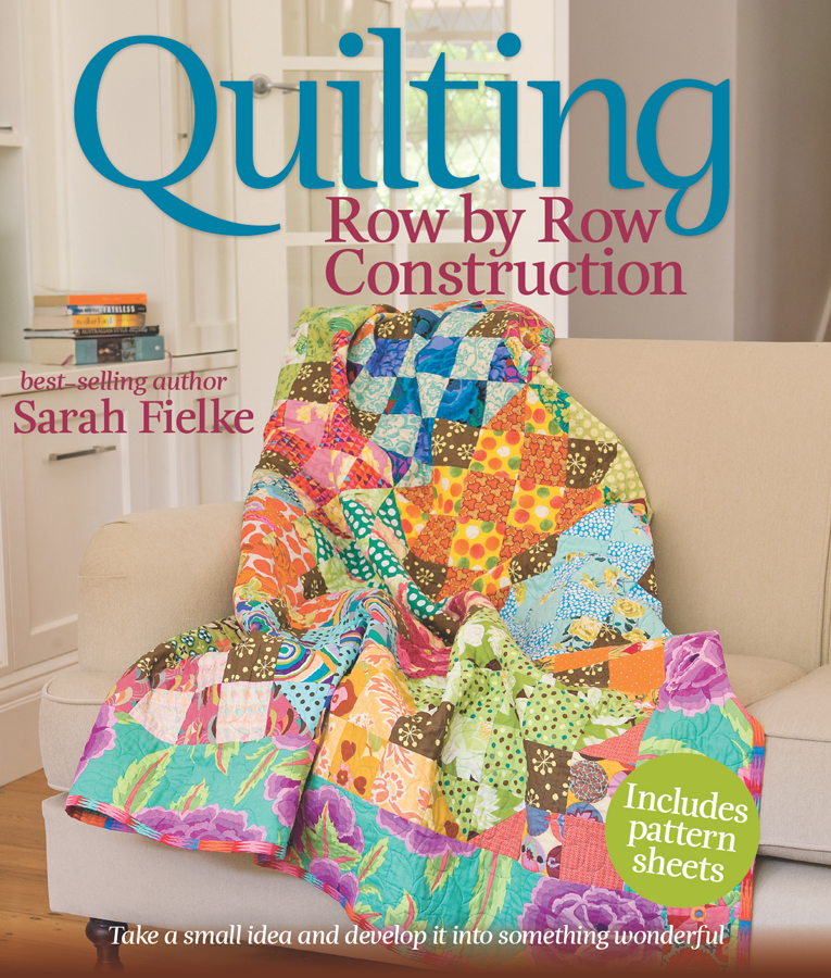 Quilting Row By Row Construction Sarah Fielke