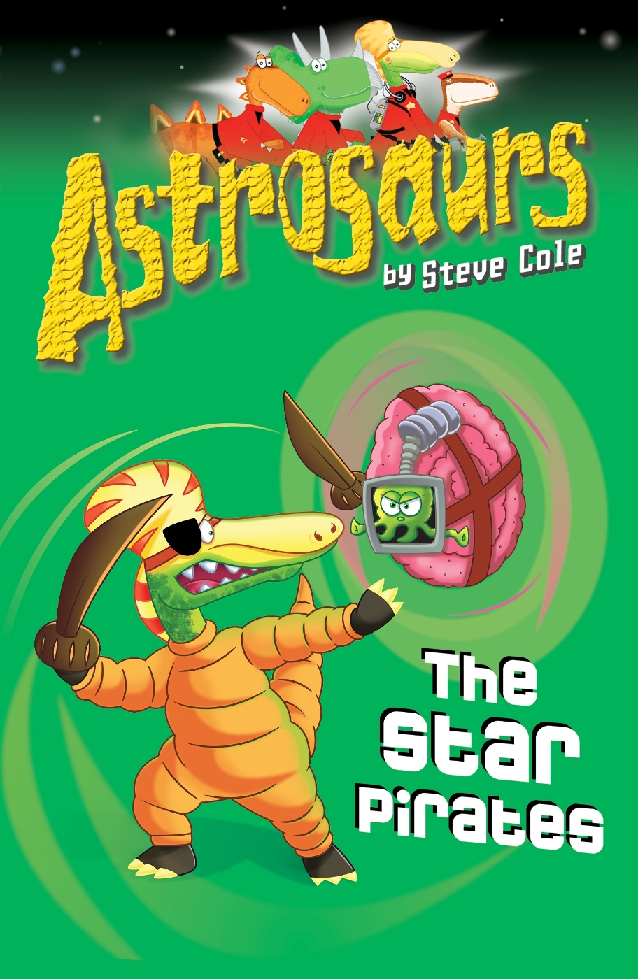 Astrosaurs 10 The Star Pirates Cole Steve