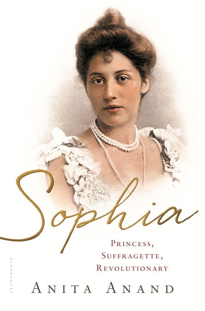Sophia Princess Suffragette Revolutionary Anand Anita